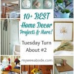 various photos of home decor projects with title 10+ best home decor projects and more tuesday turn about #2